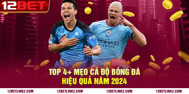 Top 4+ mẹo cá độ bóng đá hiệu quả năm 2024