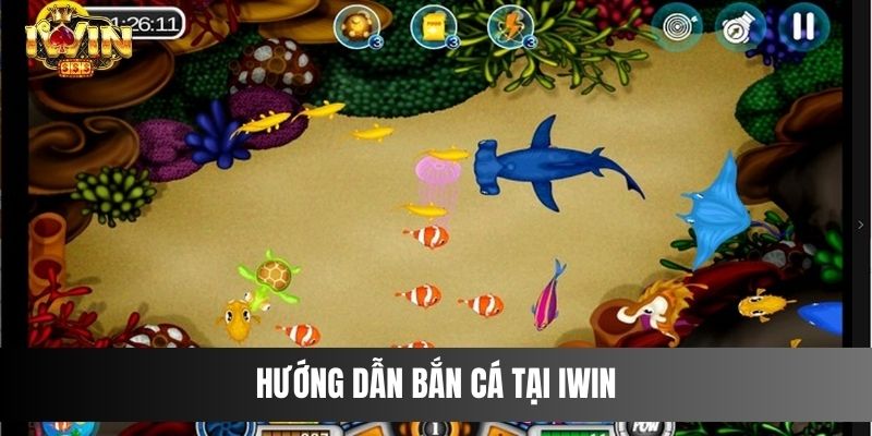 Hướng dẫn bắn cá tại IWIN