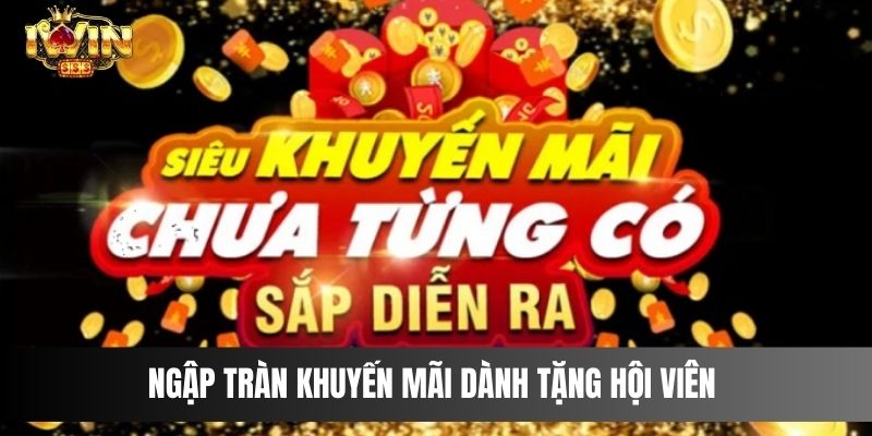 Ngập tràn khuyến mãi dành tặng hội viên 